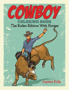 portada Cowboy Coloring Book: The Rodeo Edition With Horses (en Inglés)
