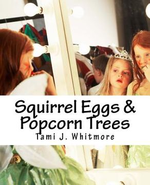 portada Squirrel Eggs & Popcorn Trees: The Funny Things Kids Say (en Inglés)