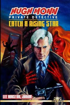 portada Hugh Monn, Private Detective: Catch A Rising Star (en Inglés)