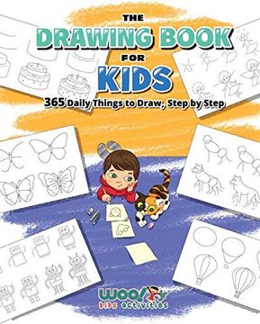 portada The Drawing Book for Kids: 365 Daily Things to Draw, Step by Step (Art for Kids, Cartoon Drawing) (Woo! Jr. ) (en Inglés)