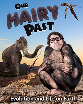 portada Our Hairy Past: Evolution and Life on Earth (Infosearch: ) (en Inglés)