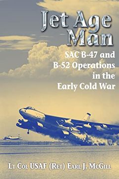 portada Jet Age Man: SAC B-47 and B-52 Operations in the Early Cold War
