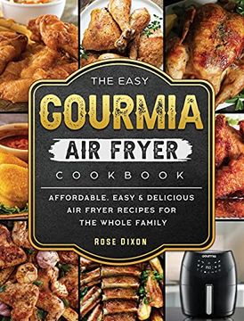portada The Easy Gourmia air Fryer Cookbook: Affordable, Easy & Delicious air Fryer Recipes for the Whole Family (in English)