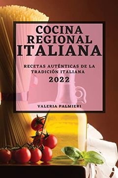 portada Cocina Regional Italiana 2022: Recetas Auténticas de la Tradición Italiana