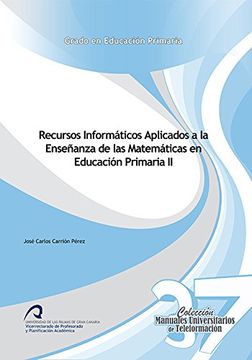 portada Recursos Informáticos Aplicados a la Enseñanza de las Matemáticas en Educación Primaria II (Manuales Universitarios de Teleformación: Grado en Educación Primaria)