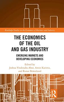 portada The Economics of the oil and gas Industry (Routledge Studies in the Economics of Business and Industry) (in English)