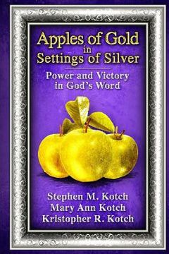 portada Apples of Gold in Settings of Silver: Power and Victory in God's Word (en Inglés)