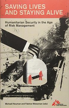 portada Saving Lives and Staying Alive: The Professionalization of Humanitarian Security (en Inglés)