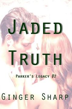 portada Jaded Truth: (Parker's Legacy #2)