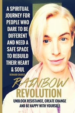portada Rainbow Revolution: Unblock Resistance, Create Change and Be Happy With Yourself (en Inglés)