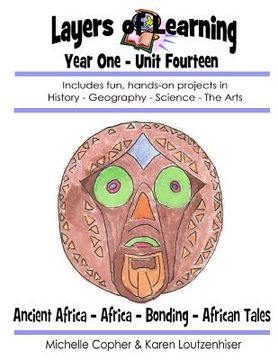 portada Layers of Learning Year One Unit Fourteen: Ancient Africa, Africa, Bonding, African Folk Tales (en Inglés)