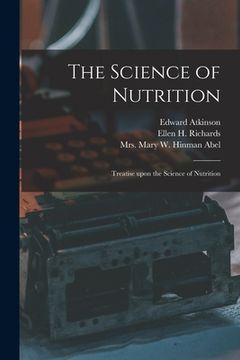 portada The Science of Nutrition: Treatise Upon the Science of Nutrition (in English)