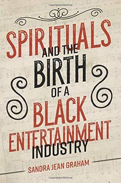 portada Spirituals and the Birth of a Black Entertainment Industry (Music in American Life) 