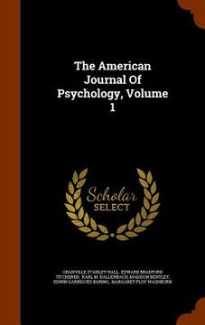 portada The American Journal Of Psychology, Volume 1 (in English)