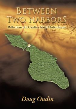 portada Between Two Harbors: Reflections of a Catalina Island Harbormaster