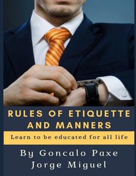 portada Rules of Etiquette and Manners: Learn to Be Educated for All Life (in English)