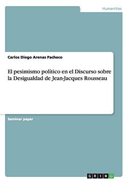 portada El Pesimismo Político en el Discurso Sobre la Desigualdad de Jean-Jacques Rousseau (in Spanish)