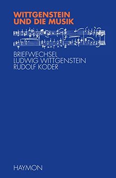 portada Wittgenstein und die Musik: Briefwechsel Ludwig Wittgenstein - Rudolf Koder