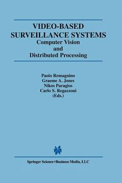 portada Video-Based Surveillance Systems: Computer Vision and Distributed Processing (en Inglés)