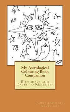 portada My Astrological Colouring Book Companion: Birthdays and Dates to Remember (en Inglés)