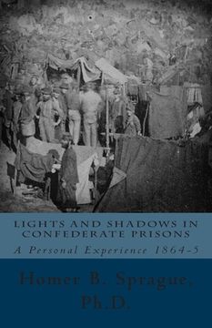 portada Lights And Shadows In Confederate Prisons: A Personal Experience 1864-5 (en Inglés)