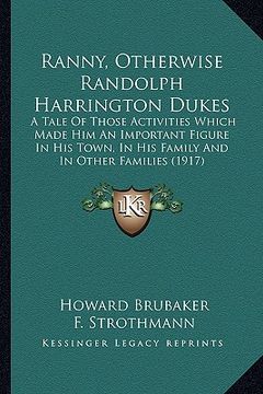 portada ranny, otherwise randolph harrington dukes: a tale of those activities which made him an important figura tale of those activities which made him an i (in English)