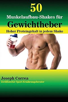 portada 50 Muskelaufbau-Shakes für Gewichtheber: Hoher Proteingehalt in jedem Shake