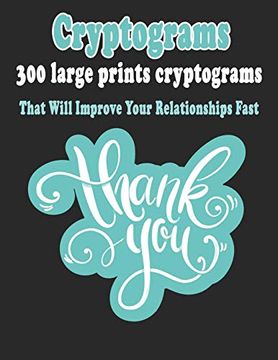 portada Cryptograms: 300 Large Prints Cryptograms Puzzle Books That Will Improve Your Relationships Fast (en Inglés)