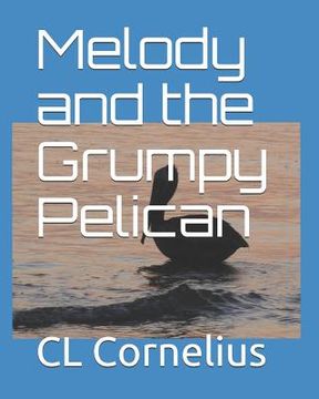 portada Melody and the Grumpy Pelican (en Inglés)