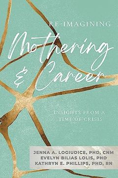 portada Re-Imagining Mothering & Career ( (en Inglés)