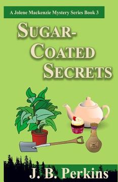 portada Sugar-Coated Secrets: A Jolene Mackenzie Mystery Series Book 3 (en Inglés)
