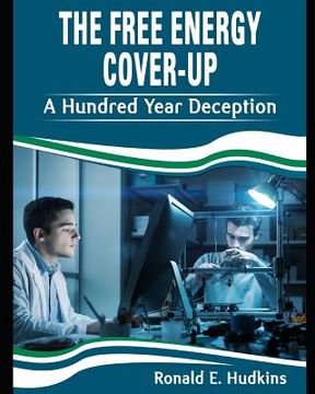 portada The Free Energy Cover-up: A Hundred Year Deception (in English)