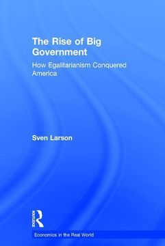 portada The Rise of Big Government: How Egalitarianism Conquered America (en Inglés)