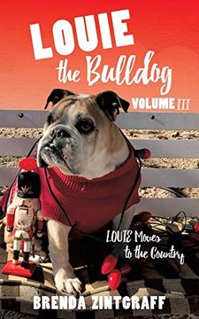 portada Louie the Bulldog Volume Iii: Louie Moves to the Country: Volume Iii: Louie Moves to the Country: (en Inglés)