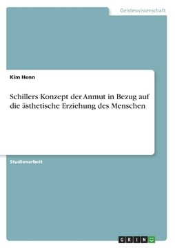 portada Schillers Konzept der Anmut in Bezug auf die ästhetische Erziehung des Menschen (in German)