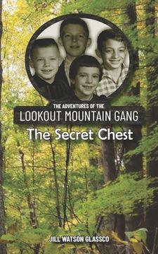 portada The Adventures of the Lookout Mountain Gang: The Secret Chest (en Inglés)