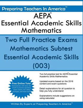 portada AEPA Essential Academic Skills Mathematics: Two Full Practice Exams Mathematics Subtest Essential Academic Skills (003)