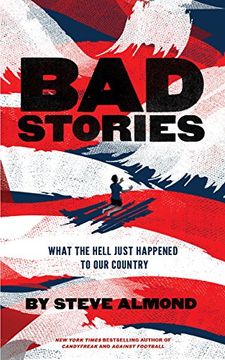portada Bad Stories: What the Hell Just Happened to Our Country