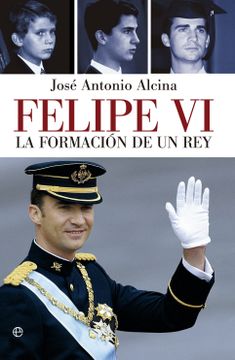 portada Felipe vi: La Formación de un rey (in Spanish)