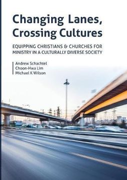 portada Changing Lanes, Crossing Cultures: Equipping Christians and Churches for Ministry in a Culturally Diverse Society