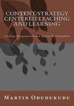 portada Content and Strategy Centered Teaching and Learning: Teaching Marginalized and Special Need Students (en Inglés)