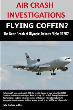 portada air crash investigations, flying coffin? the near crash of olympic airlines flight oa202 (en Inglés)