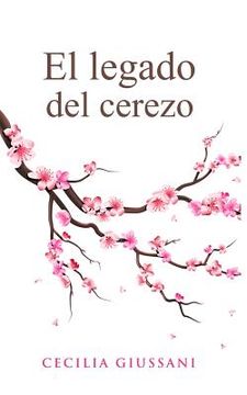 portada El Legado Del Cerezo (spanish Edition)