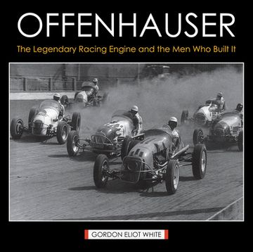 portada Offenhauser: The Legendary Racing Engine and the men who Built it (en Inglés)