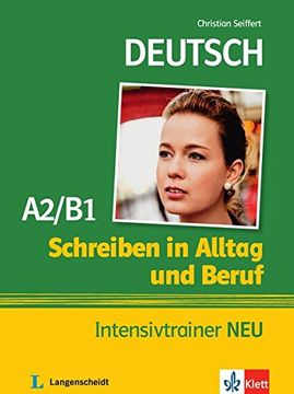 portada Schreiben in Alltag und Beruf Intensivtrainer NEU A2/B1: Buch (in German)