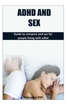 portada ADHD and Sex: Guide to romance and sex for people living with ADHD (en Inglés)