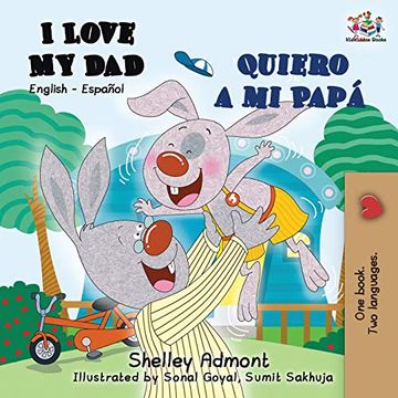 portada I Love my dad Quiero a mi Papá: English Spanish Bilingual Book (English Spanish Bilingual Collection)