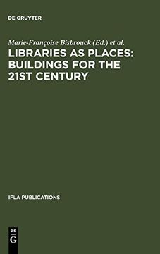portada Libraries as Places: Buildings for the 21St Century (Ifla Publications) (in English)