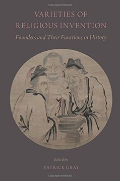 portada Varieties of Religious Invention: Founders and Their Functions in History 