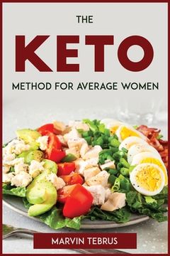 portada The Keto Method for Average Women (en Inglés)